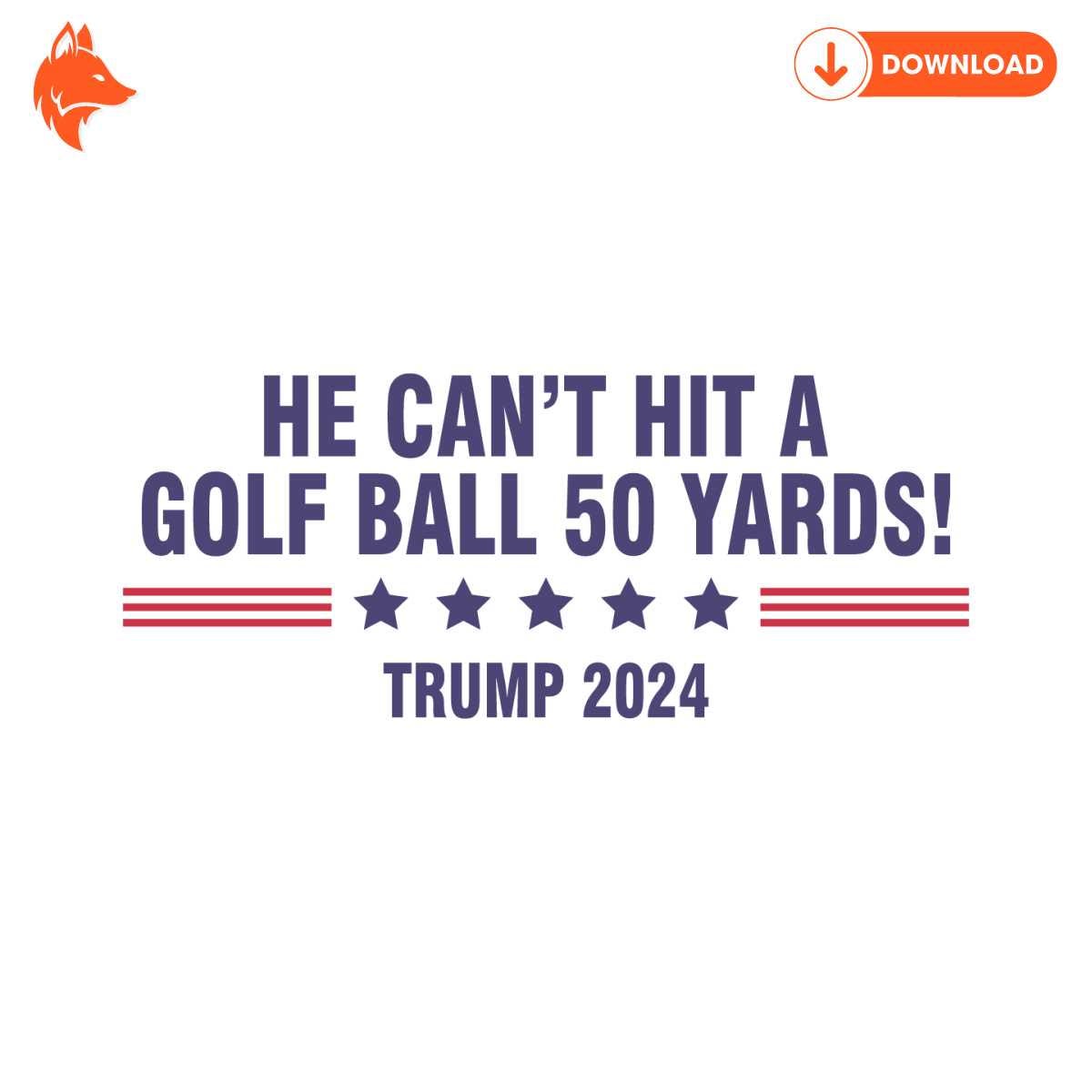 Free He Cant Even Hit A Golf Ball 50 Yards Trump 2024 SVG