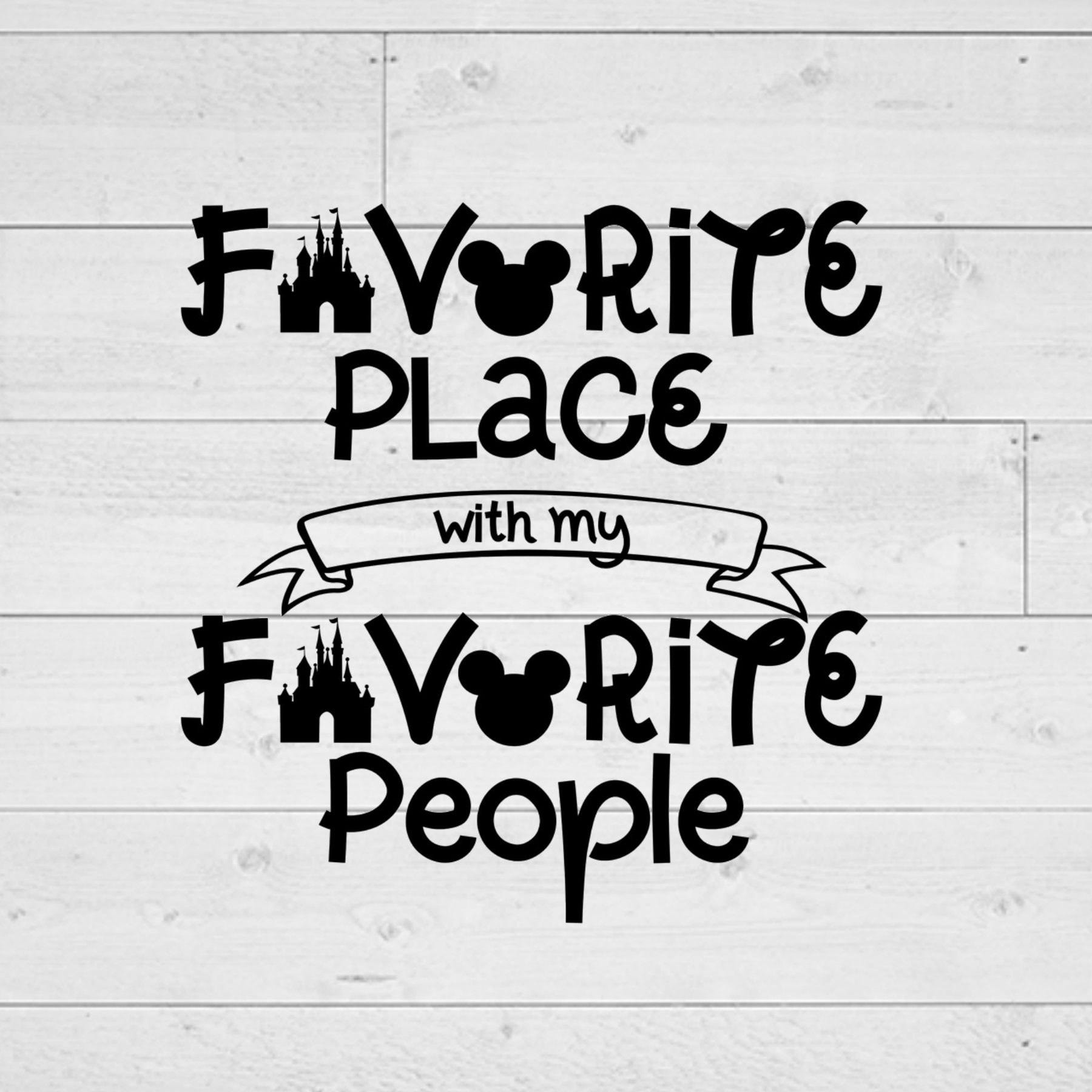 Favorite Place with my Favorite People svg, Favorite Place svg, Favorite People svg, Mouse ears svg, INSTANT DOWNLOAD, cut file, png, jpg