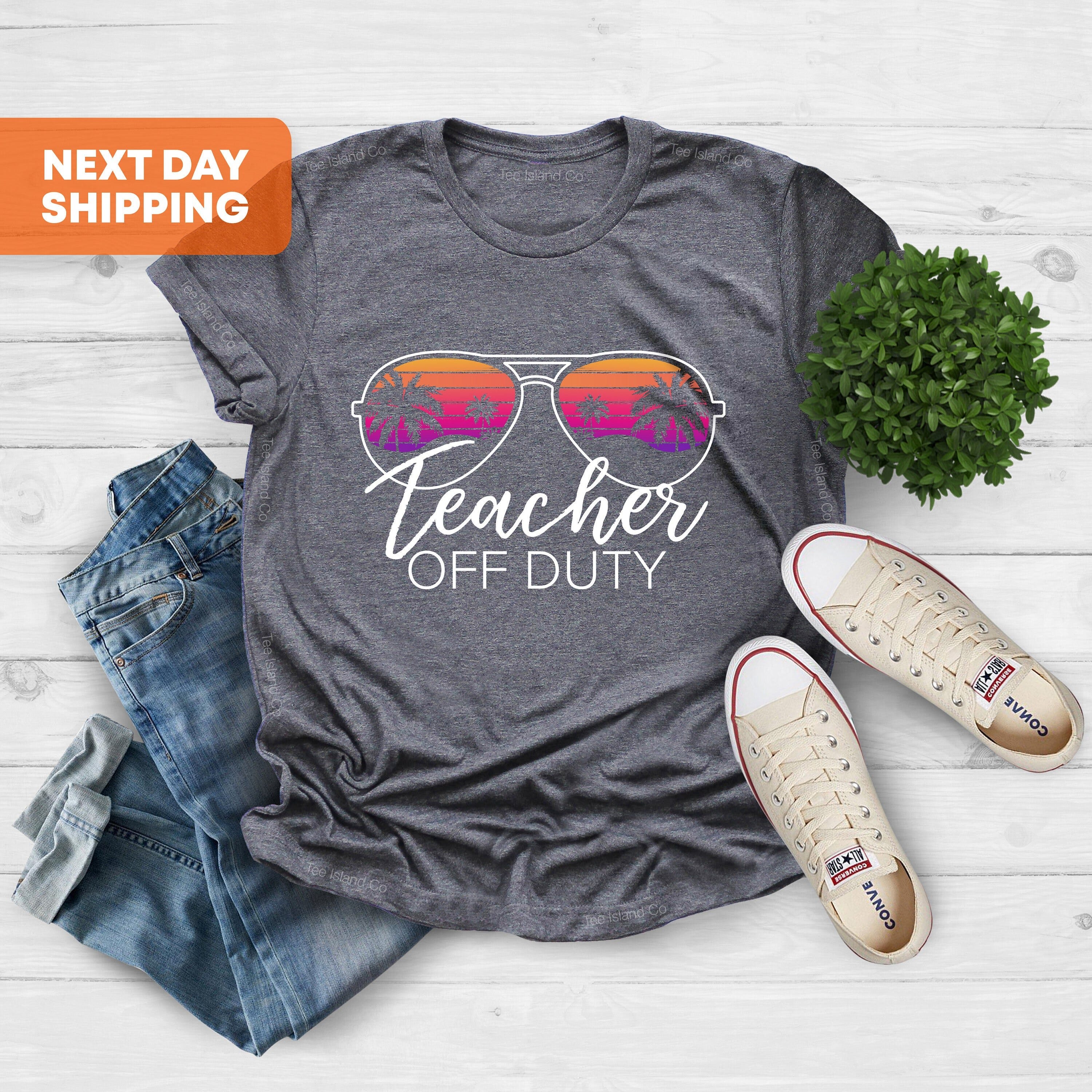 Teacher Off Duty Shirt, End of School Year, Gift For Teacher, Teacher Shirt, Teacher Vacation Shirt, Class Dismissed, Funny Teacher Shirt