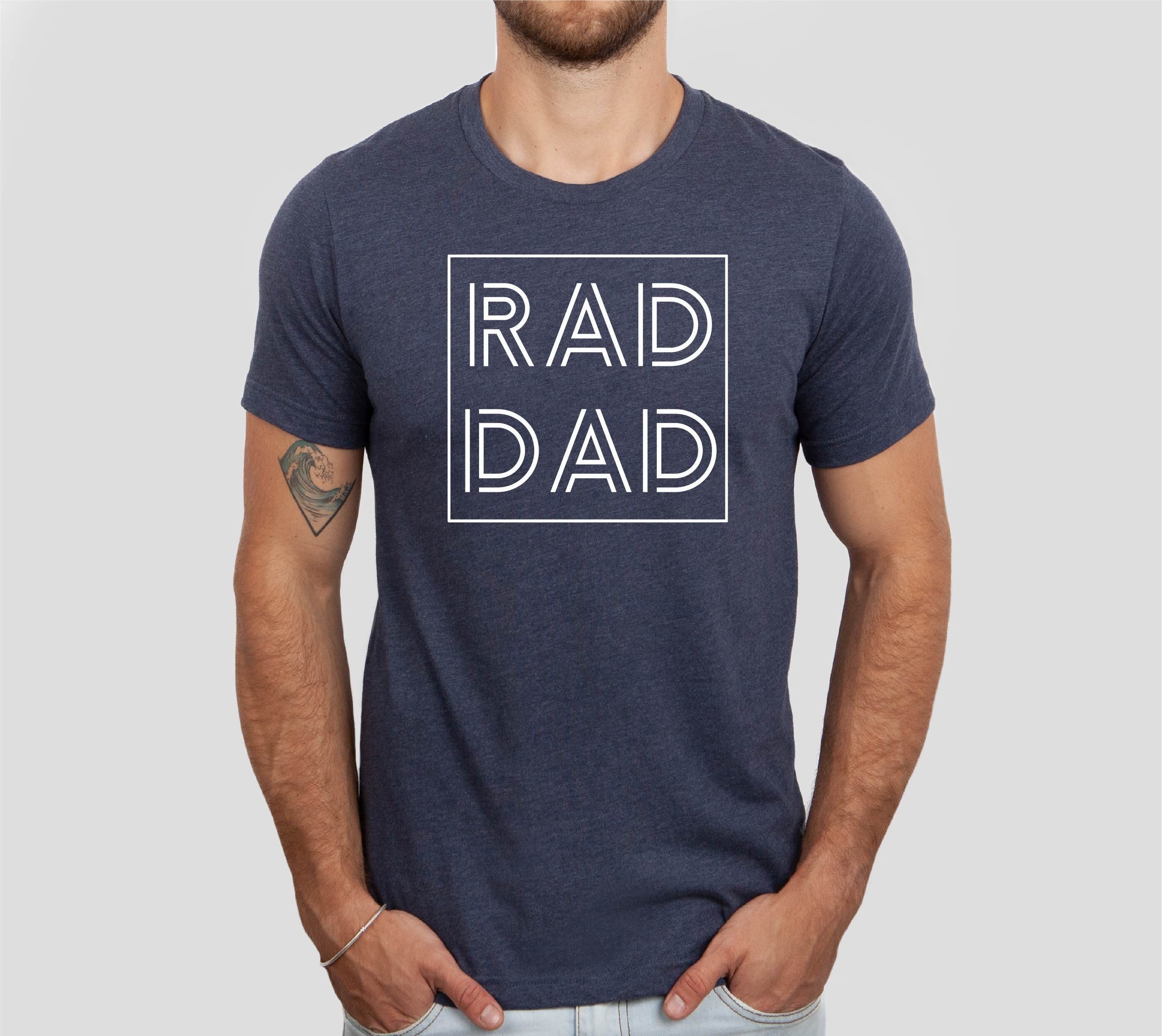 Rad Dad Tshirt, Dad Tshirt, Funny Dad Shirt, Father