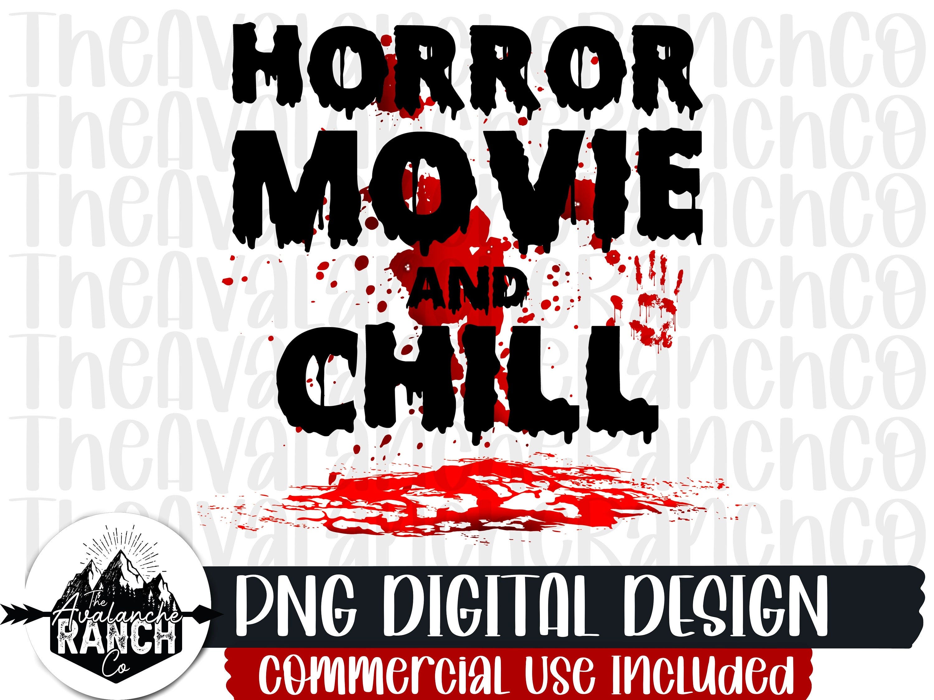 Horror Movie And Chill Png, Halloween Png, Sublimation Designs Downloads, Png Files For Sublimation, Digital Download, Horror Movie Png