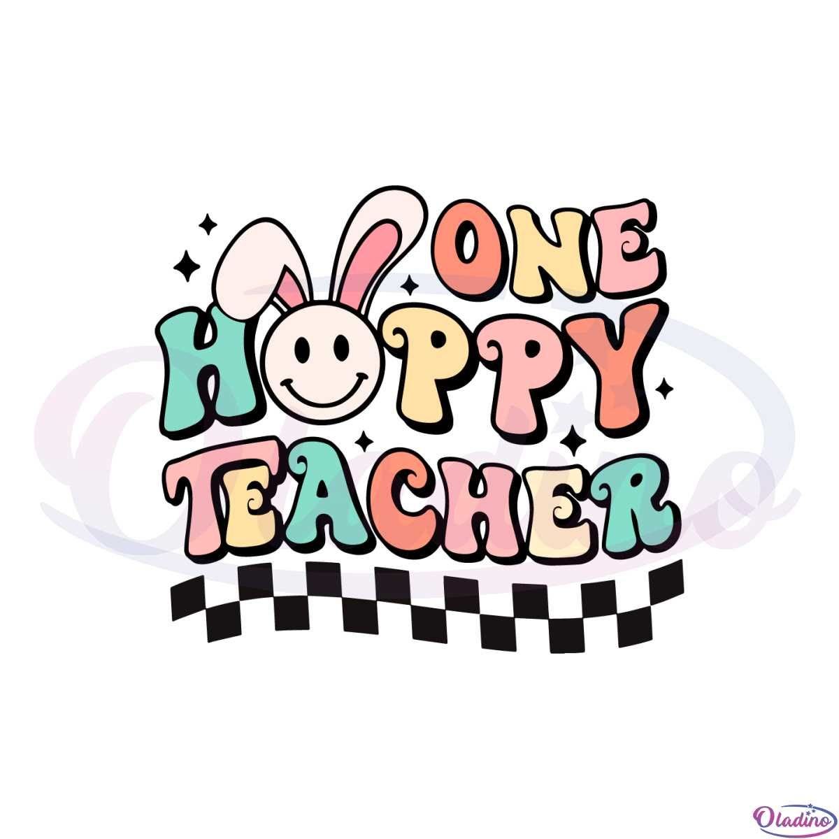 One Hoppy Teacher Grovy Smiley Face Bunny Ear Svg Cutting Files
