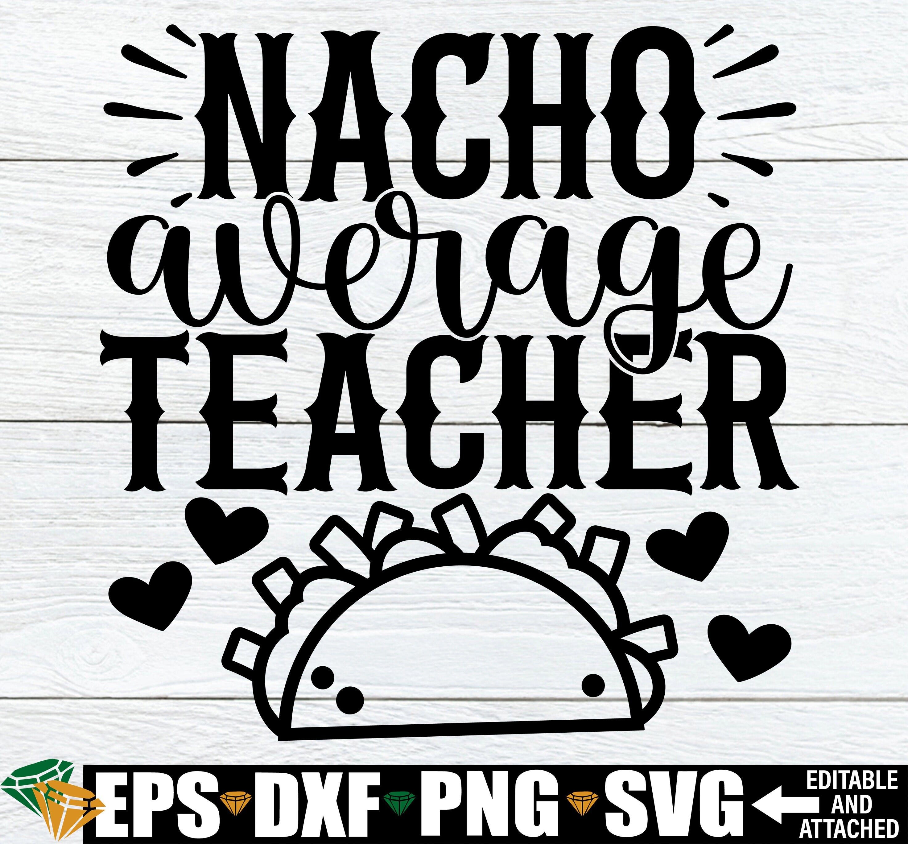 Nacho Average Teacher, Teacher Cinco De Mayo Shirt SVG, Teacher Cinco De Mayo svg, Teacher Appreciation svg, Teacher Cinco De Mayo Gift svg
