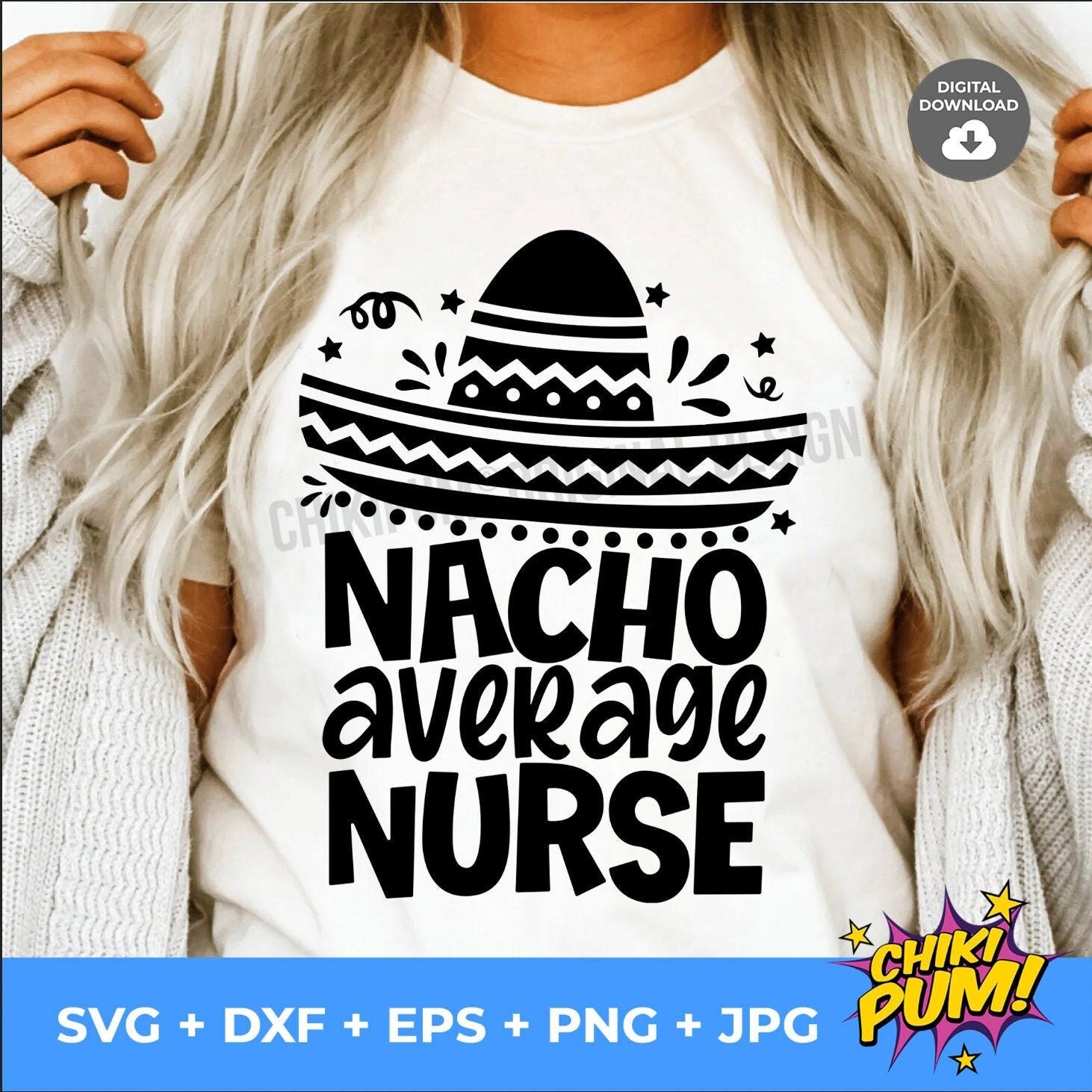 Nacho Average Nurse Svg, Cinco de Mayo Svg, Funny Sayings Svg, Dxf, Eps, Png Jpg, Nurse Quote Cut Files, Nursing School, Silhouette, Cricut