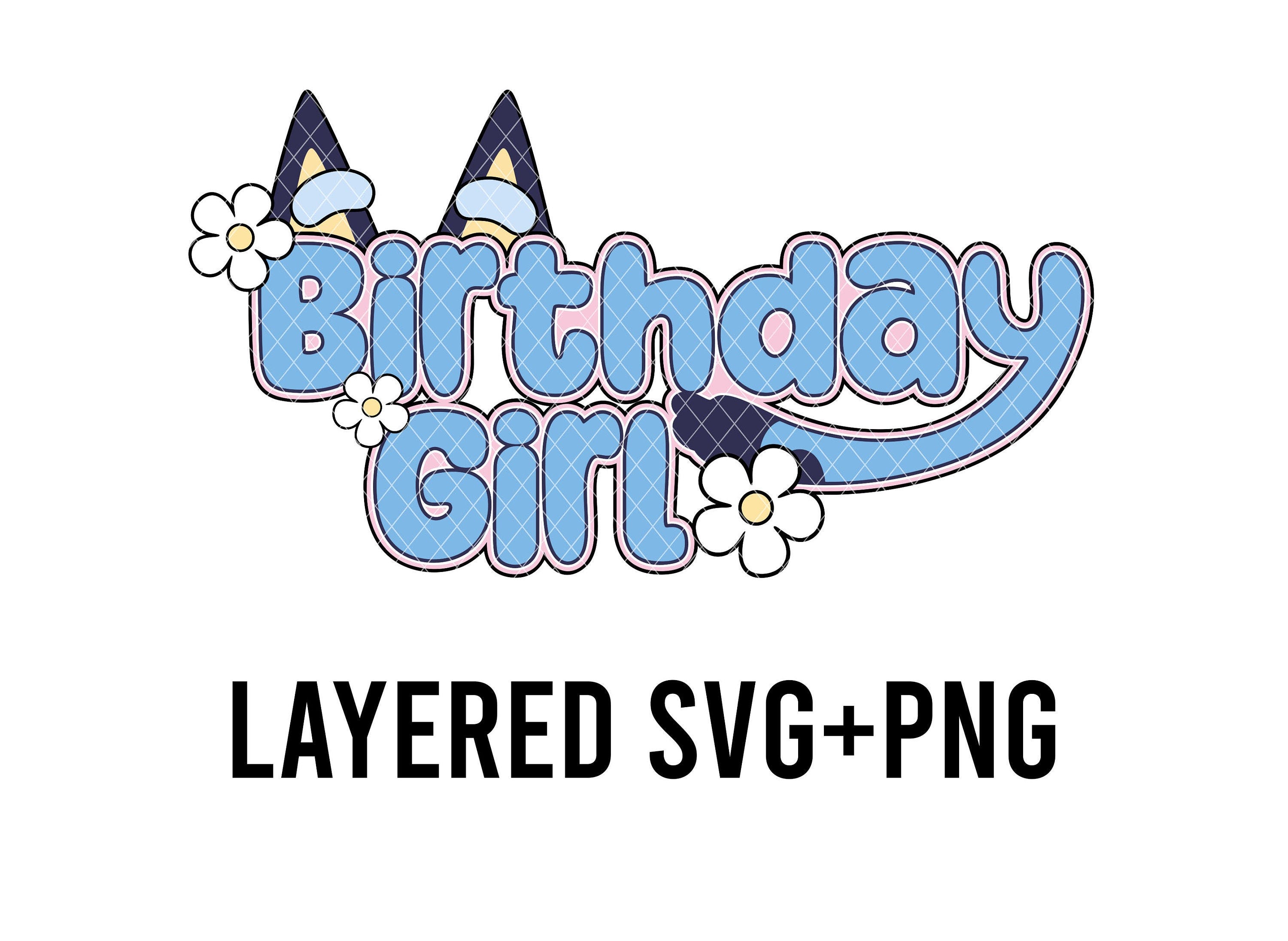 Bluey Birthday Girl Layered By Colour SVG + PNG