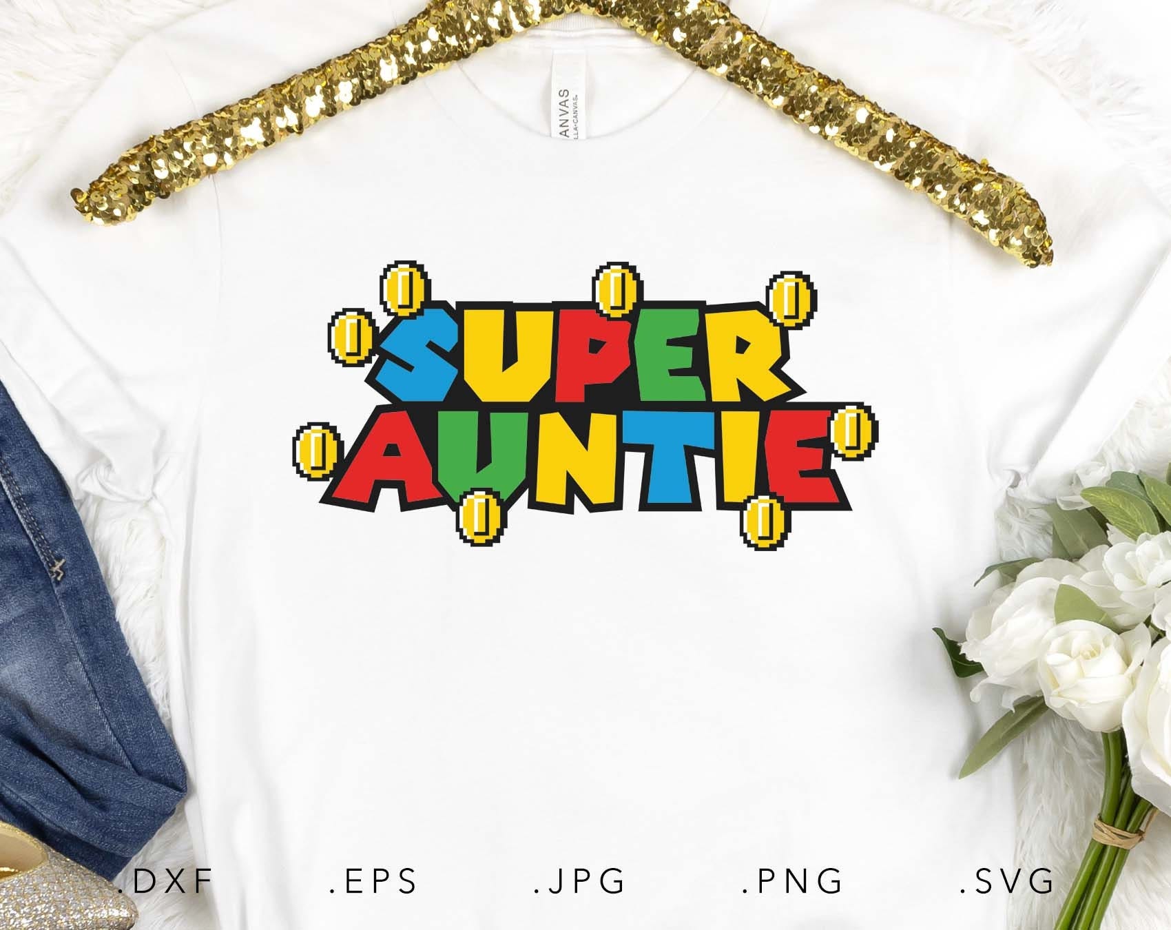 Super Auntie SVG, Dxf, Jpg, Png, Eps, Auntie Cut File Cricut Silhouette, Auntie Svg, Family Shirt Svg, Gift Svg, Funny Gamers Auntie Svg