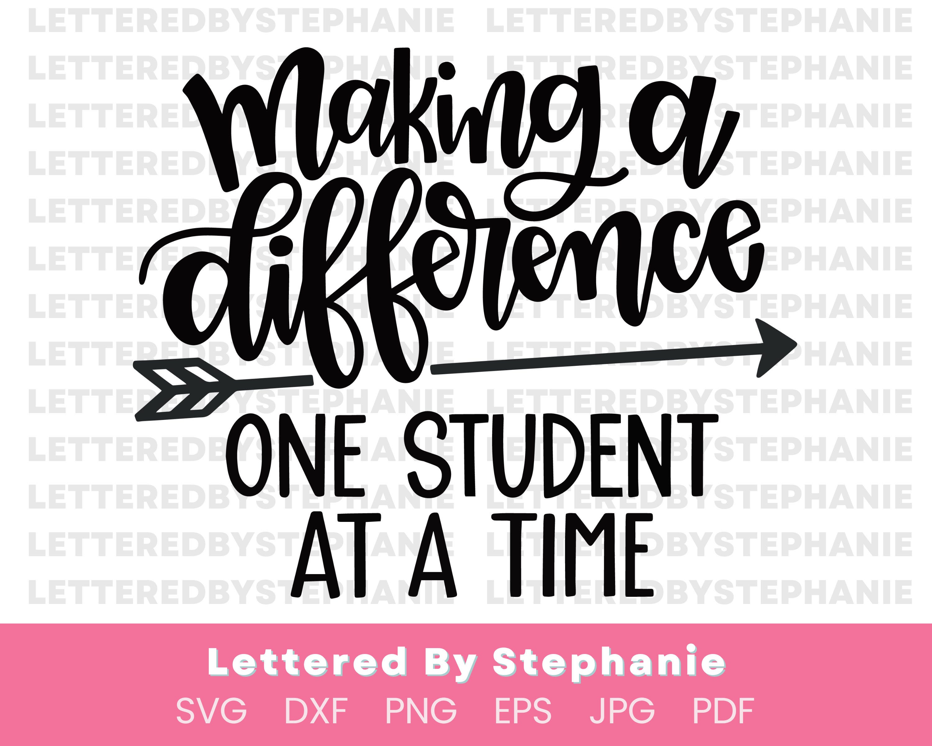 Making a difference one student at a time SVG Cut File, inspiring teacher quote svg, teacher gift svg, back to school svg, cricut cut file