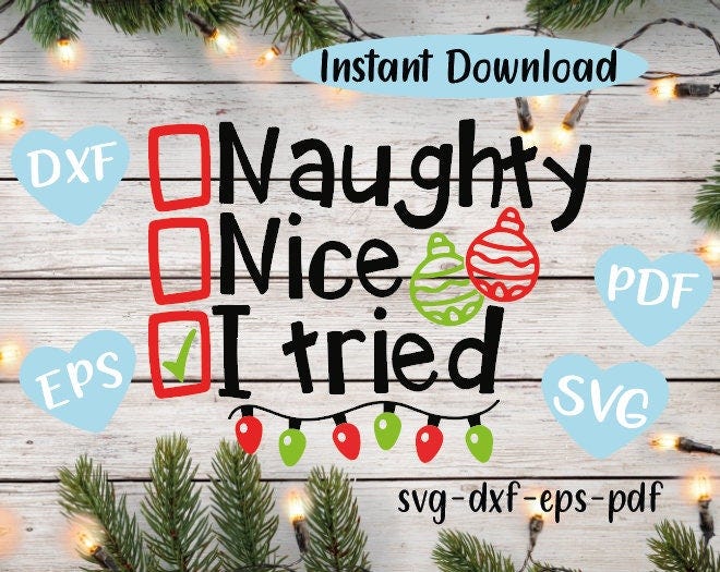 Naughty Nice I tried funny kids Christmas SVG pdf eps dxf Instant download  cut file cricut