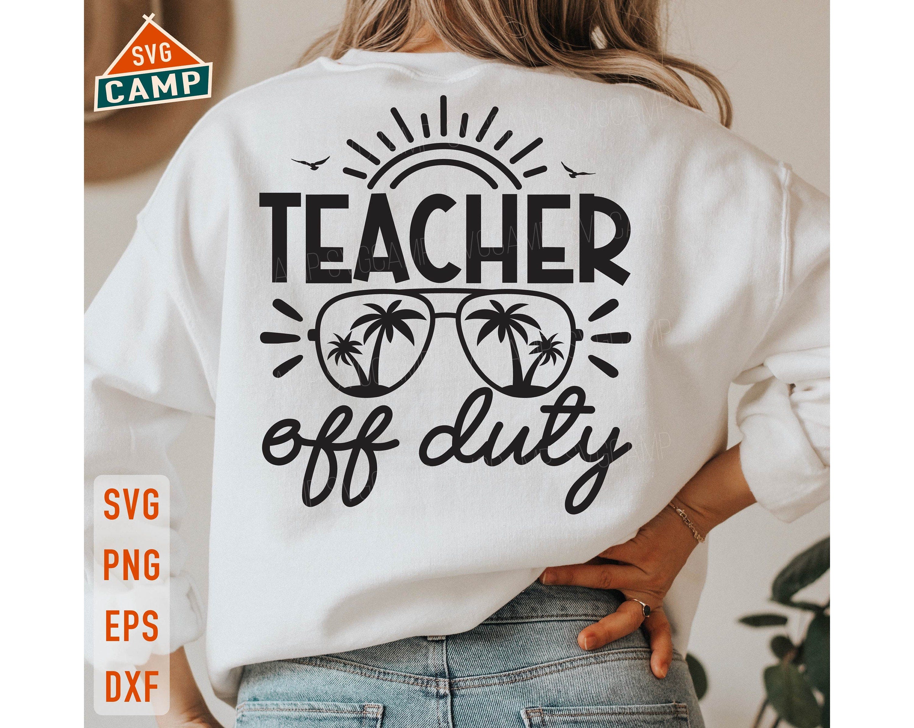 Teacher Off Duty svg, Teacher Summer svg, Last Day of School svg, Hello Summer svg, Summer Break svg, Teacher Summer Vacation shirt