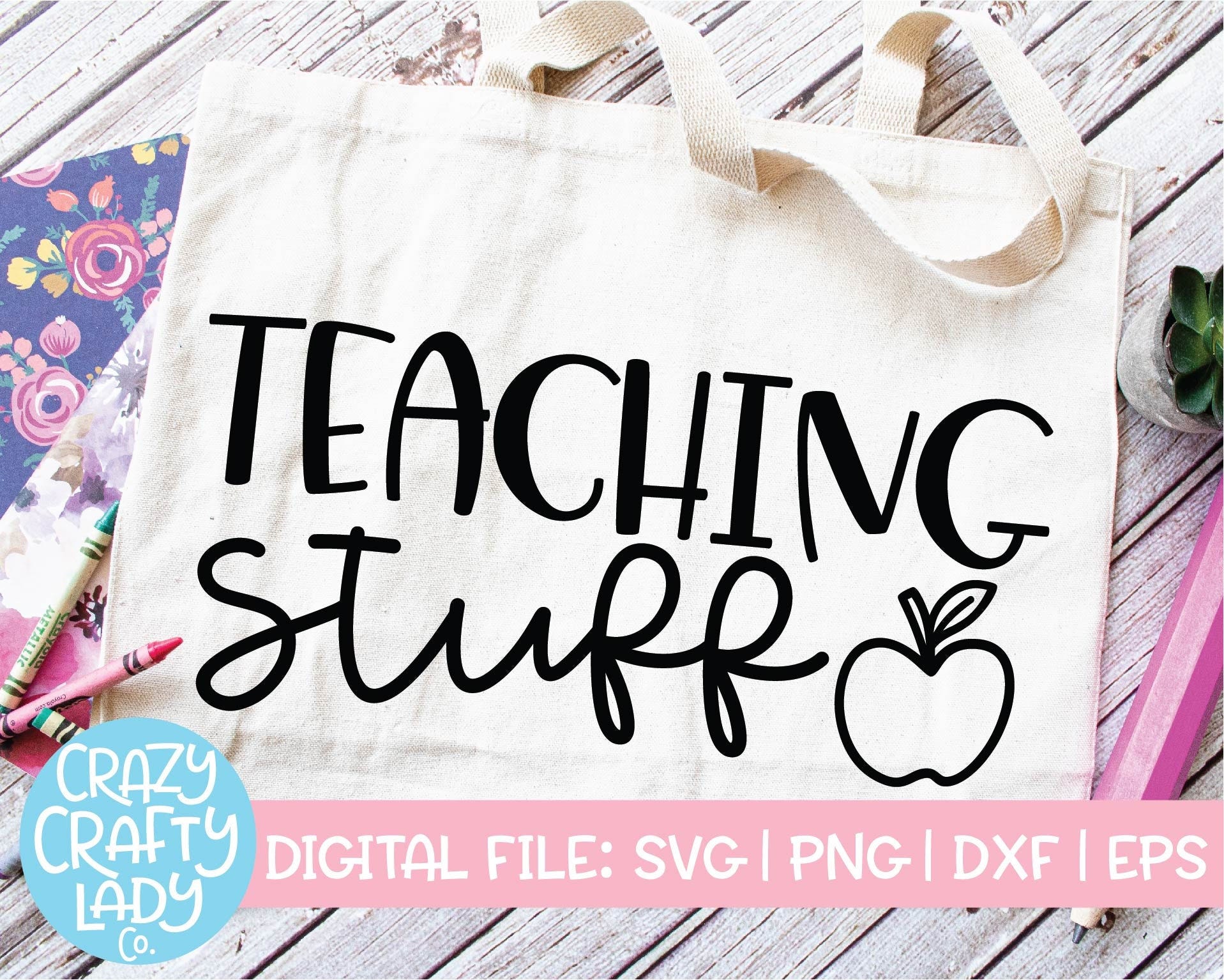 Teaching Stuff SVG, Tote Bag Cut File, Teacher Saying, Appreciation Design, 1st Day Quote, Back to School, dxf eps png, Silhouette or Cricut