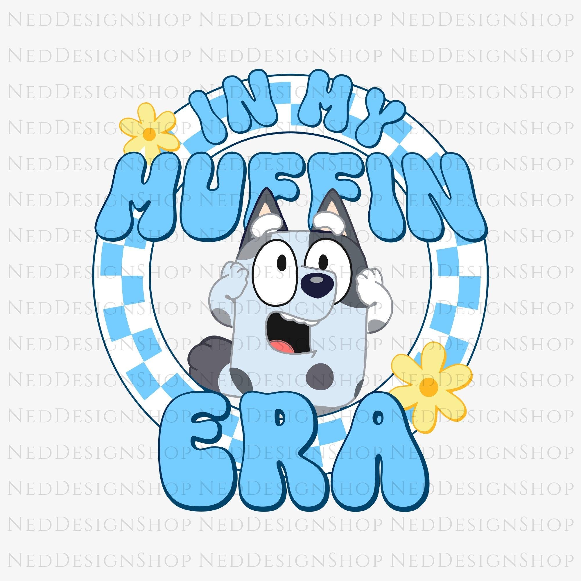 In My Muffin Era Bluey Png, Bluey Family Toddler Png, Bluey Muffin Png, Bluey And Bingo Svg, Bluey Muffin Shirt, Cute Muffin Tee, Muffin Svg