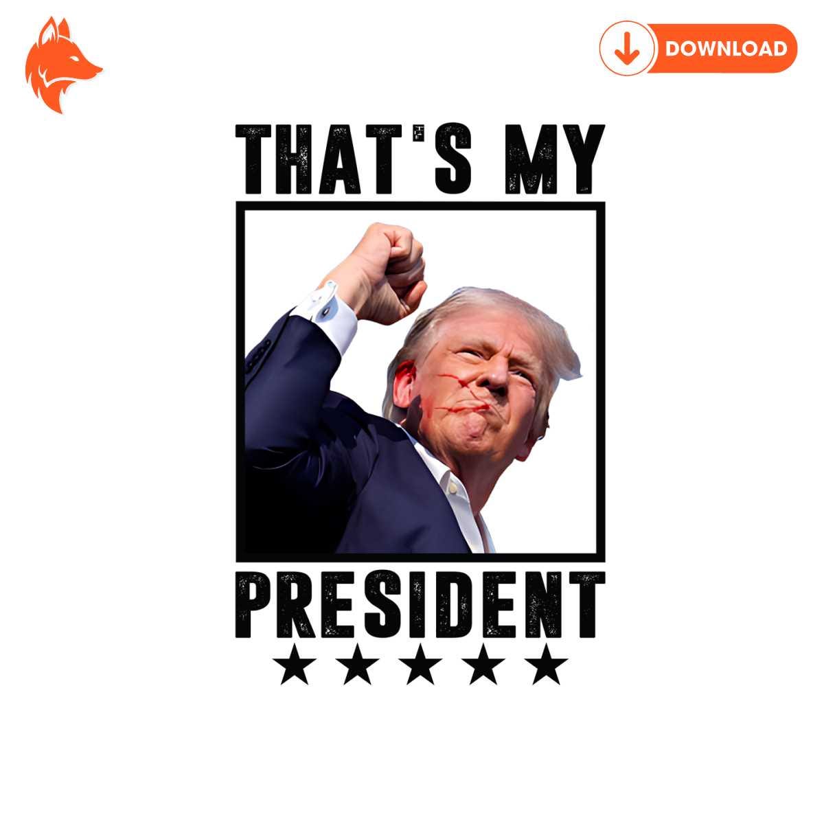 Free Trump Shot Thats My Pesident PNG