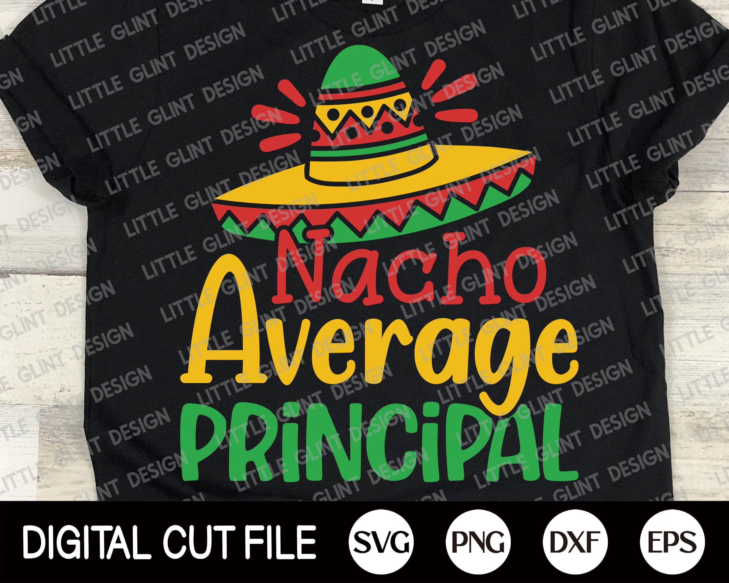 Cinco de Mayo Svg, Nacho Average Principal, Mustache Svg, Margarita Svg, Mexican Shirt, Clip Art, Principal Shirt, Dxf, Svg Files For Cricut
