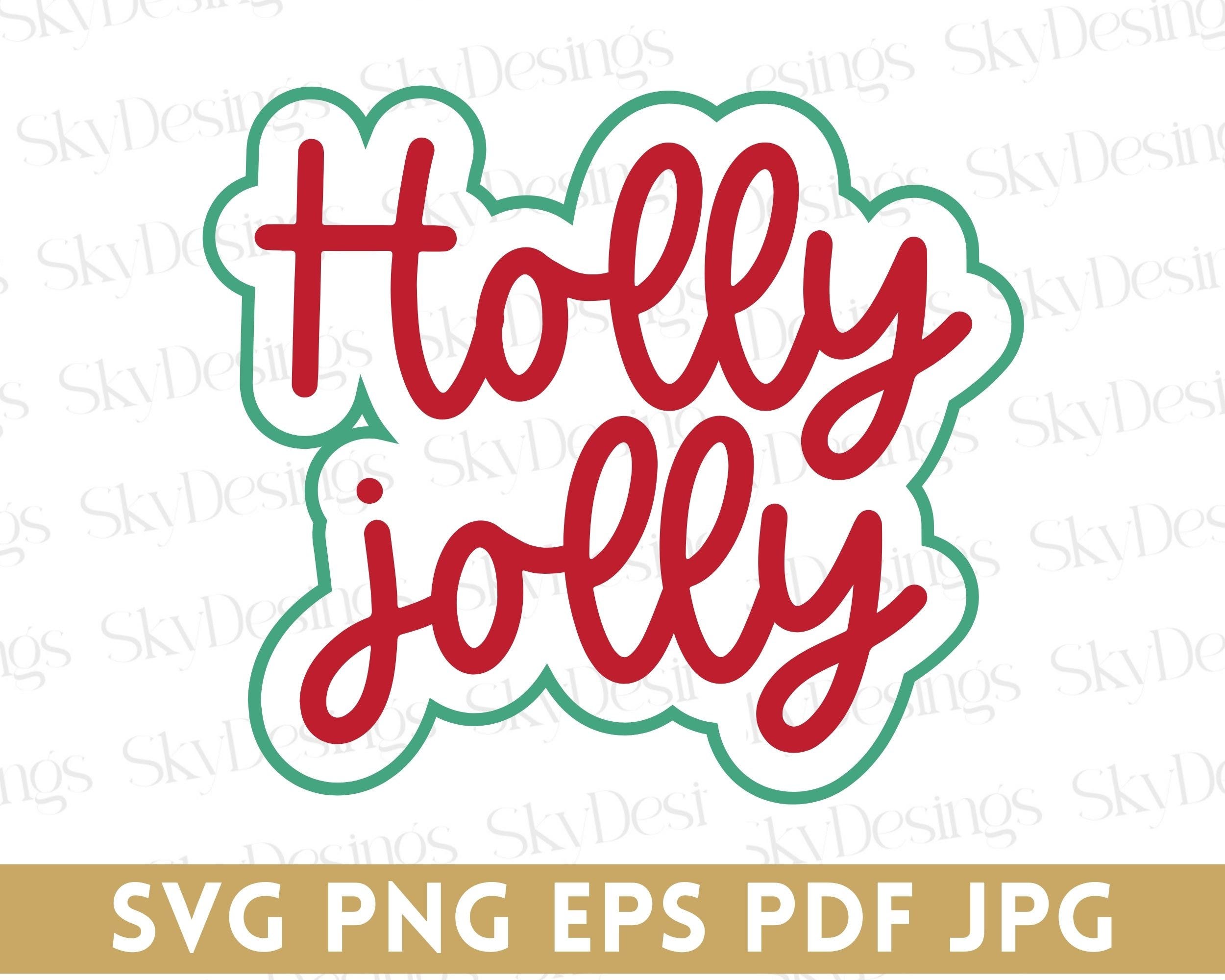 Holly Jolly SVG, Christmas Svg, Holly Jolly PNG, Christmas Holly Jolly Cut File, Merry Christmas Svg, Holly Jolly Shirt, Christmas Shirt Svg
