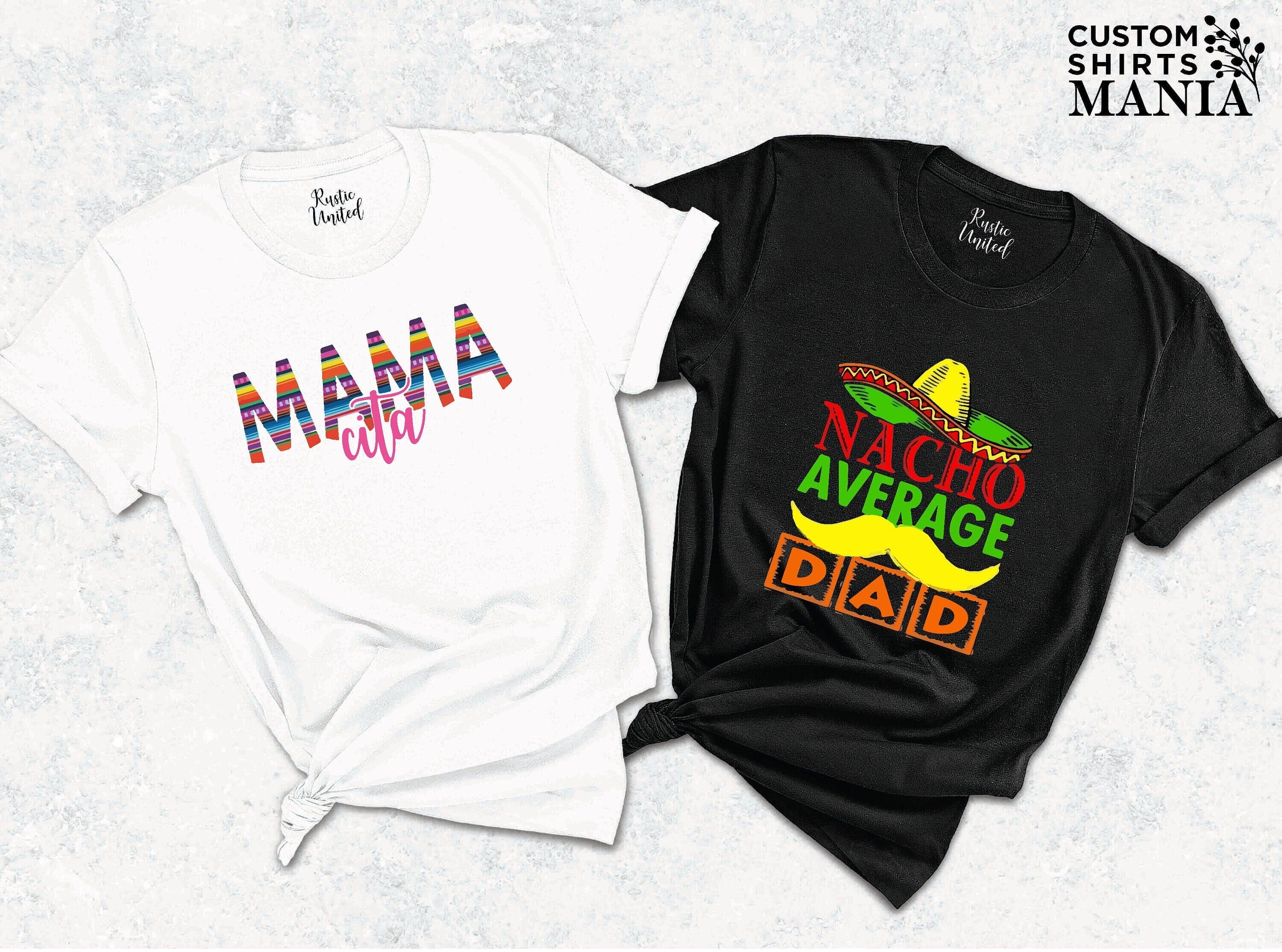 Mamacita Shirt, Nacho Average Dad Shirt, Gift For New Mom and Dad, Pregnancy Announcement Shirt, Mom And Dad Matching Shirts, Mexican Shirt