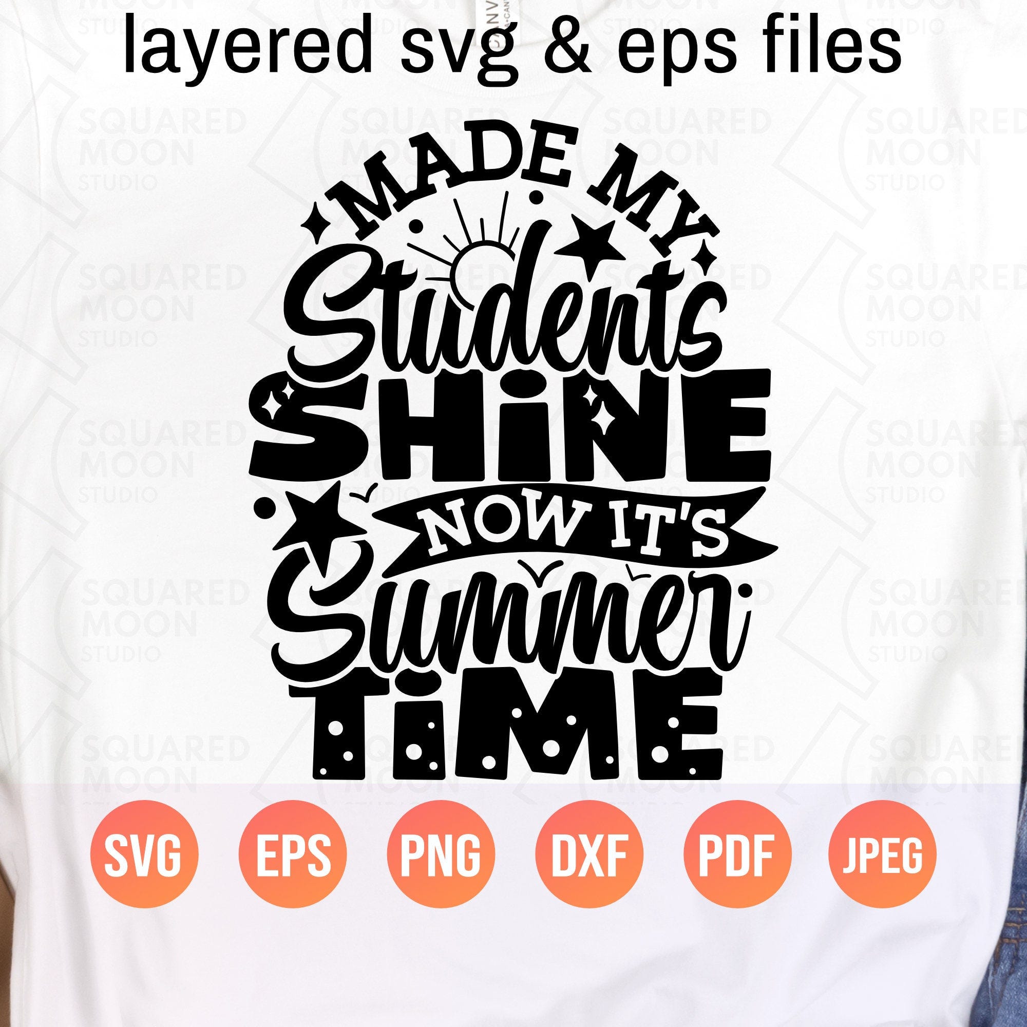 Teacher Summer svg Png| Made my Students Shine Now it