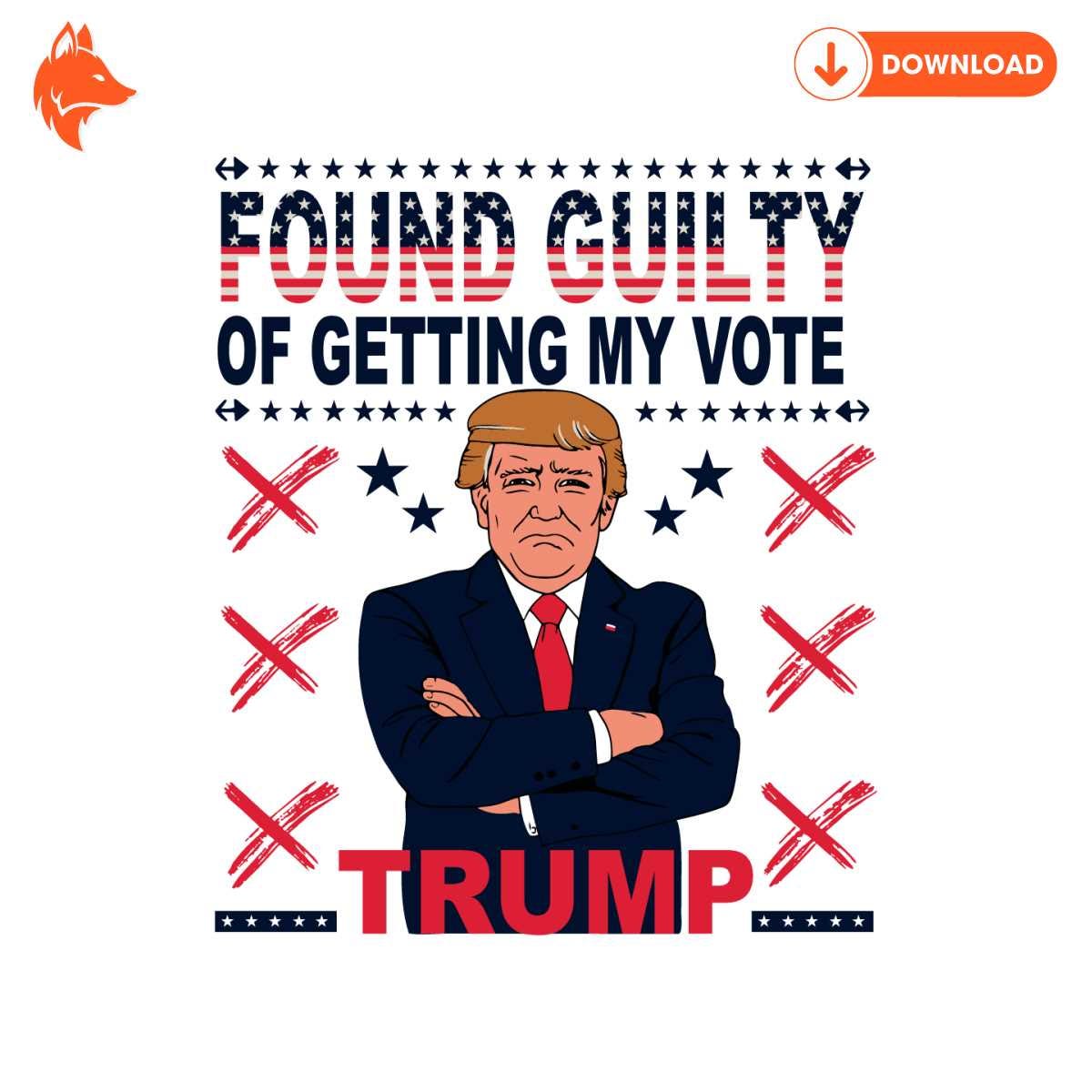 Free Trump For President Found Guilty Of Getting My Vote SVG