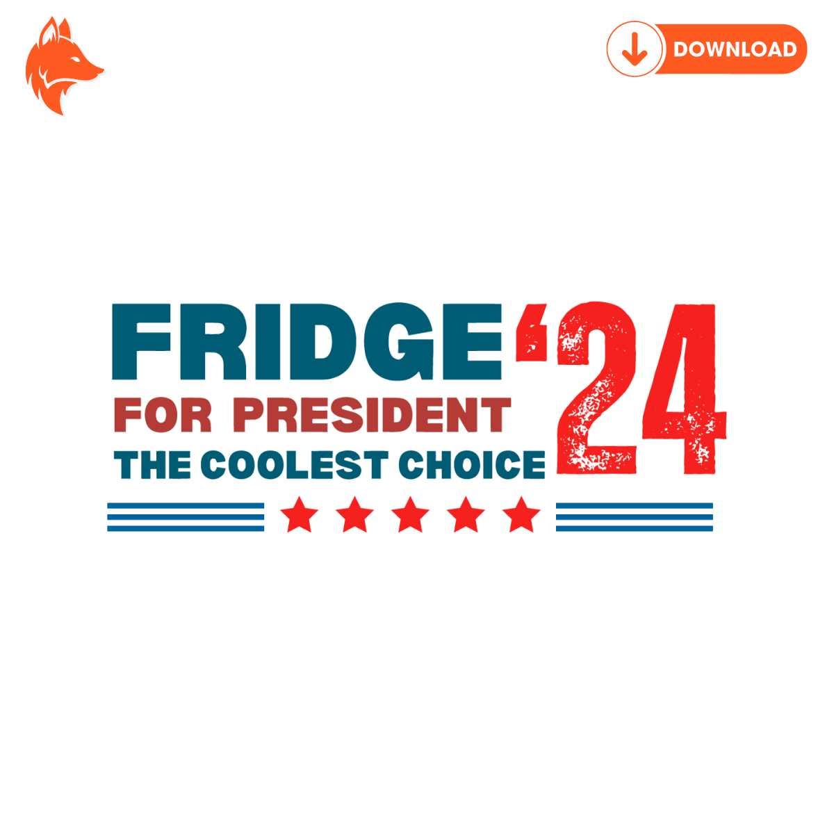 Free 2024 Fridge For President The Coolest Choice SVG