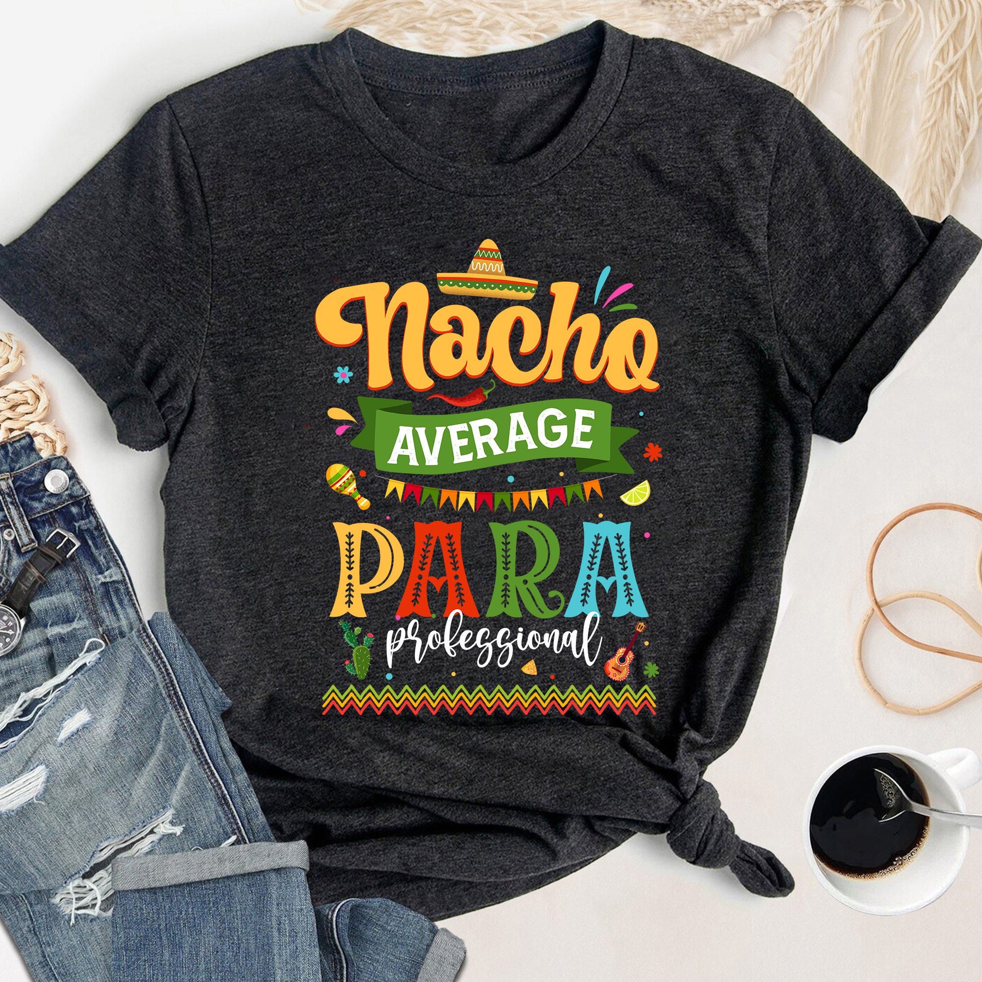 Nacho Average Paraprofessional Cinco De Mayo T Shirt, Para Tee, Fiesta Para Teacher Shirt, Para Life, Para Squad Shirt, Gift for Para