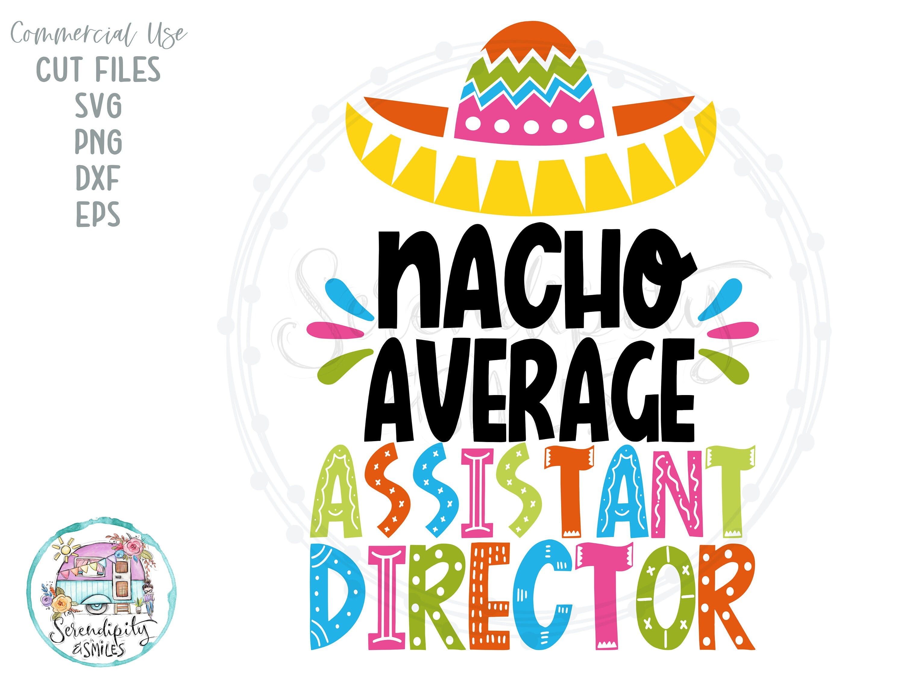 Nacho Average Assistant Director - svg - png - dfx - eps Files for Cutting Machines Cricut Sublimation - Funny Cinco De Mayo Design
