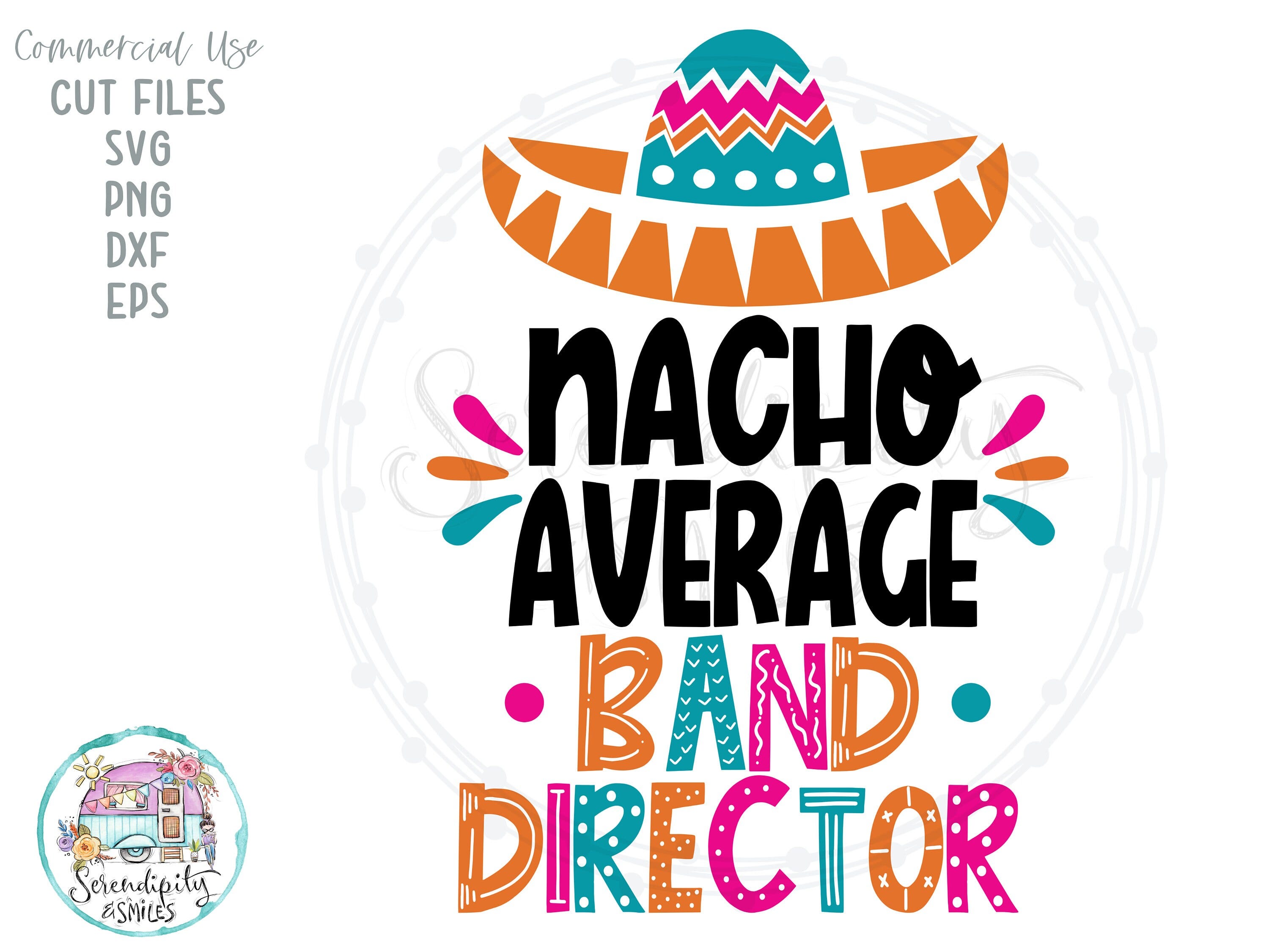 Nacho Average Band Director 2 - svg - png - dfx - eps Files for Cutting Machines Cricut Sublimation - Funny Cinco De Mayo Design