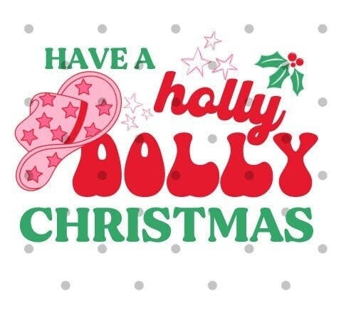Have a Holly Dolly Christmas PNG- Cowboy Christmas- Dolly png- Christmas sublimation- Christmas dtf transfer- christmas svg png- holly dolly