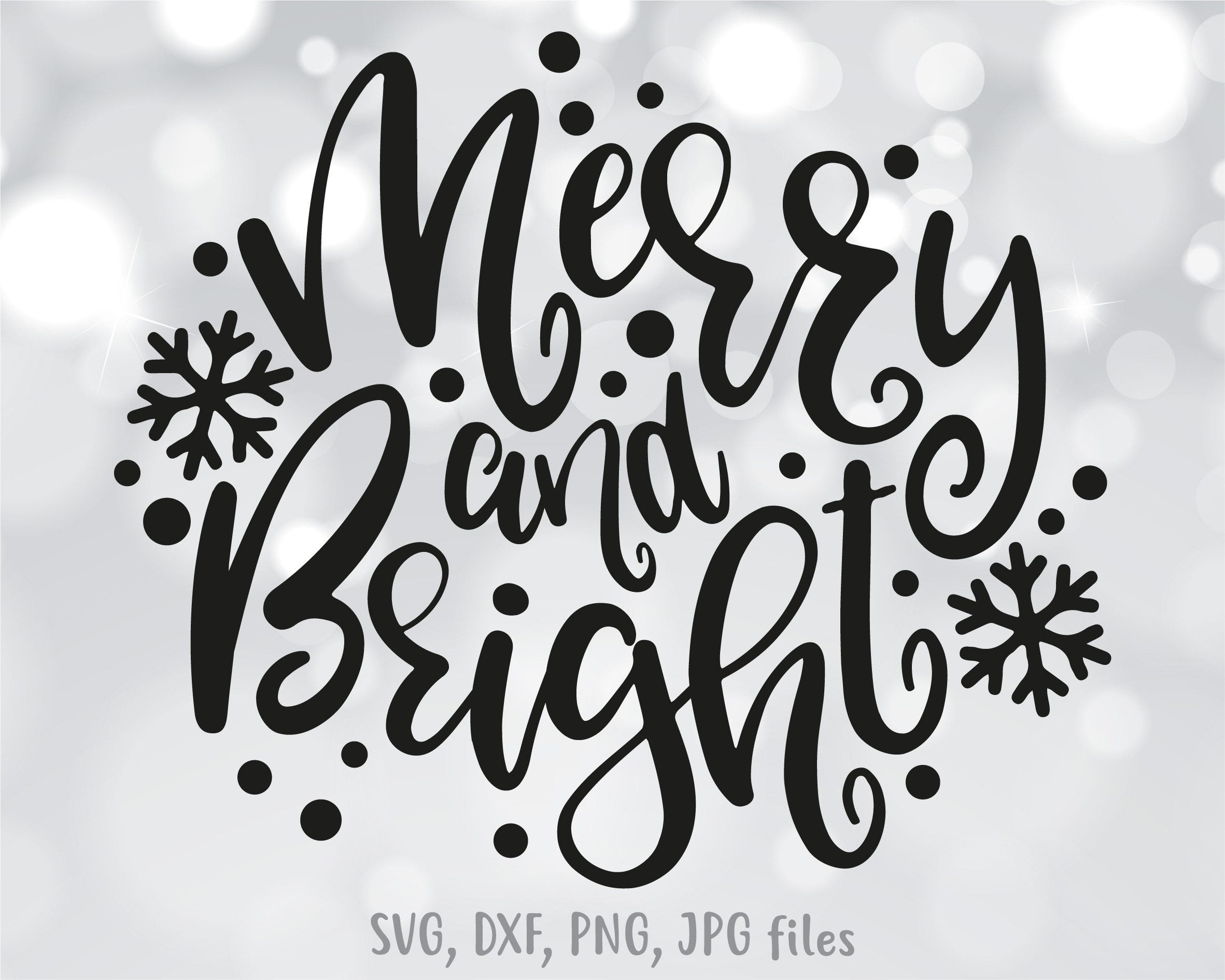 Merry And Bright svg, Christmas svg, Holiday Shirt Design svg, Unique Christmas Saying svg, Snowflake svg, Santa svg, Winter Sign svg