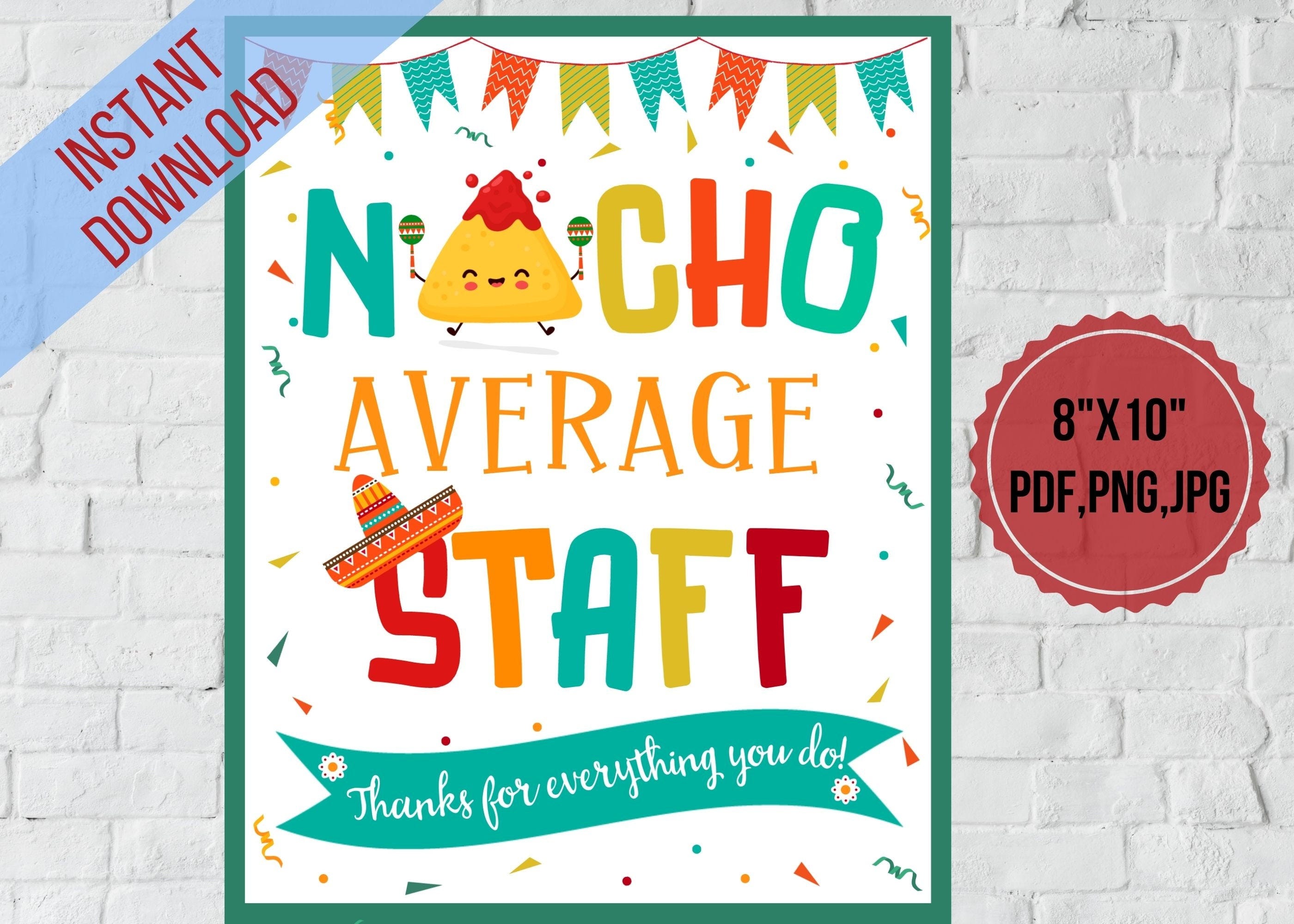 Nacho Average Staff|Employee appreciation week printable sign,CoWorker , Staff appreciation party, Mexican Food Table Sign,Team Appreciation