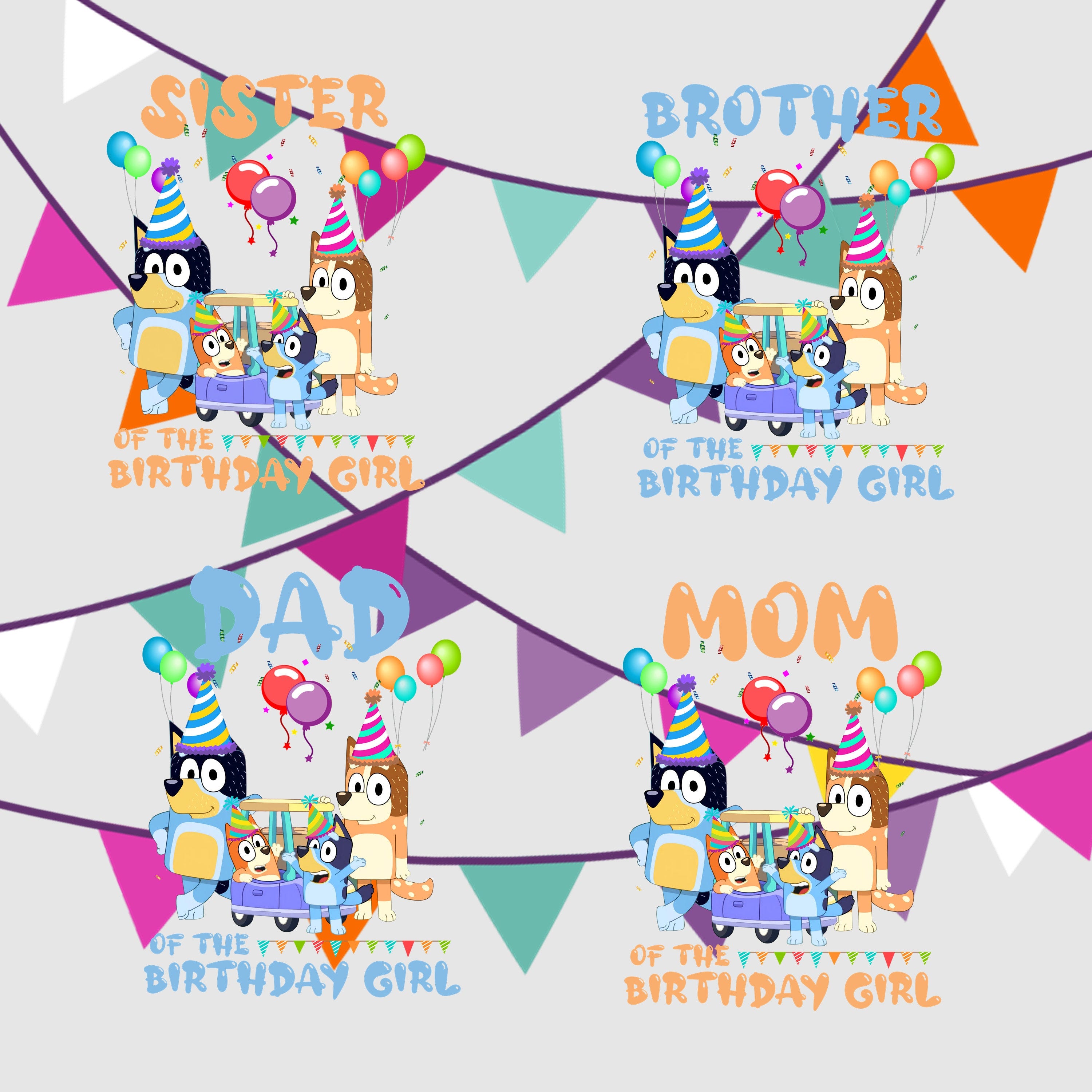 PNG Bluey Birthday Girl, Mom Of Birthday Girl, Dad Of Birthday Girl, Brother of Birthday Girl, Sister Of Birthday Girl