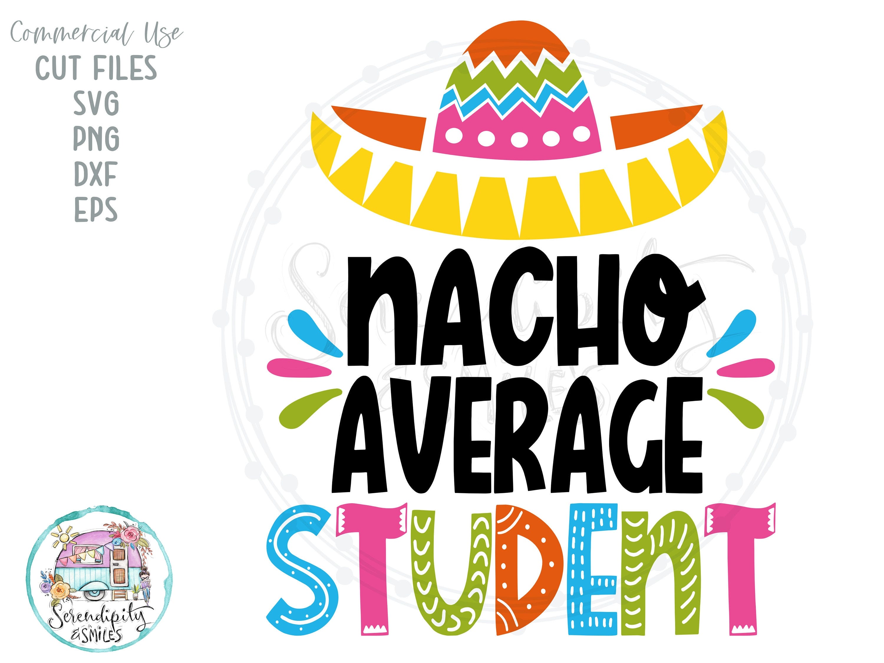 Nacho Average Student - svg - png - dfx - eps Files for Cutting Machines Cricut Sublimation - Funny Cinco De Mayo Design
