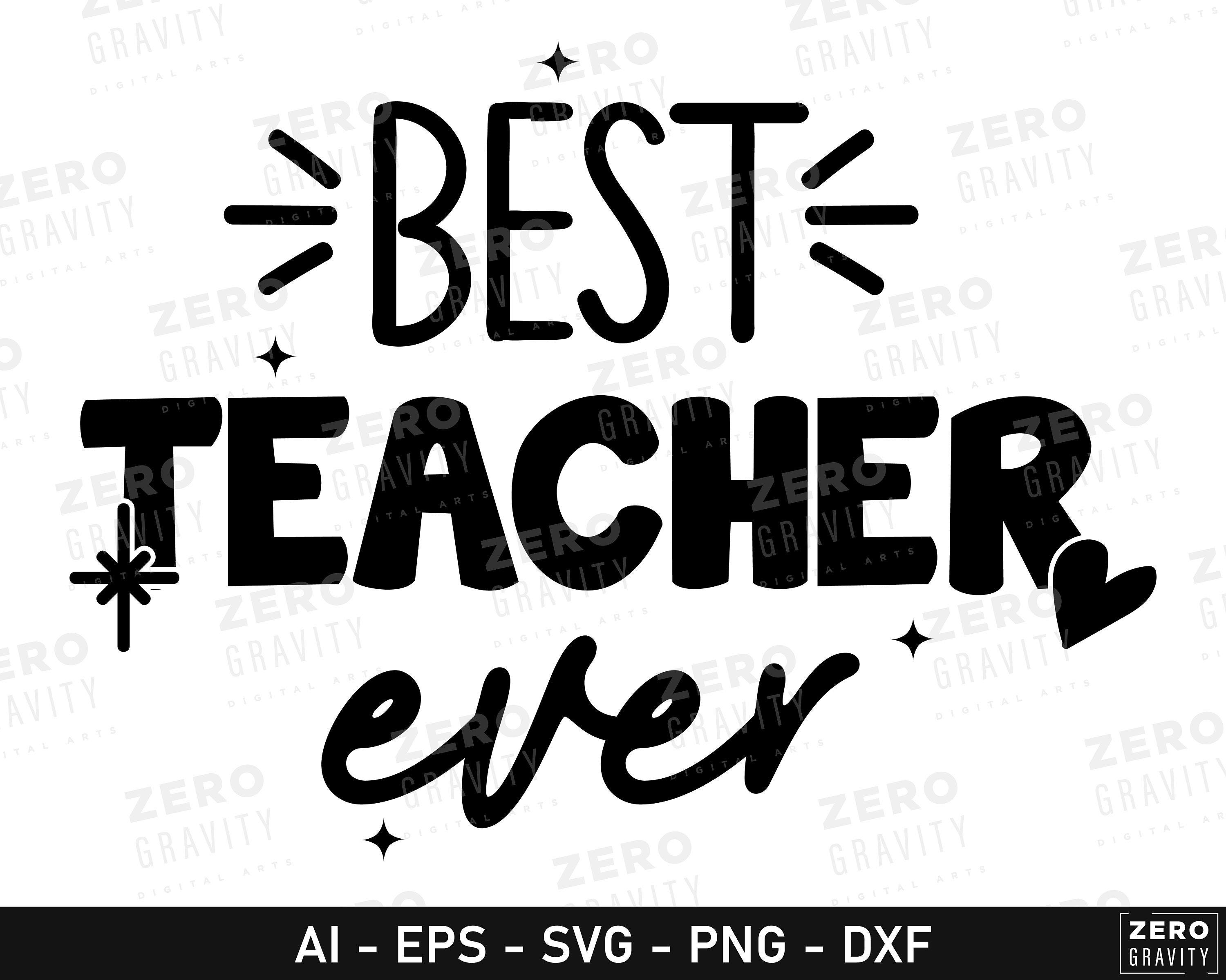 Best Teacher Svg, Gift for Teacher svg, Teacher Appreciation Svg, Teacher Shirt Svg, Teacher Quotes Svg, Teacher Svg Files for Cricut, Dxf