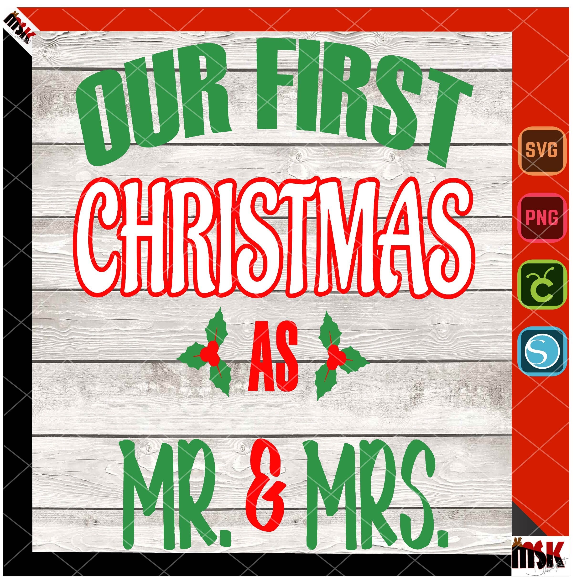 Our first Christmas as Mr and Mrs, svg, png,holiday