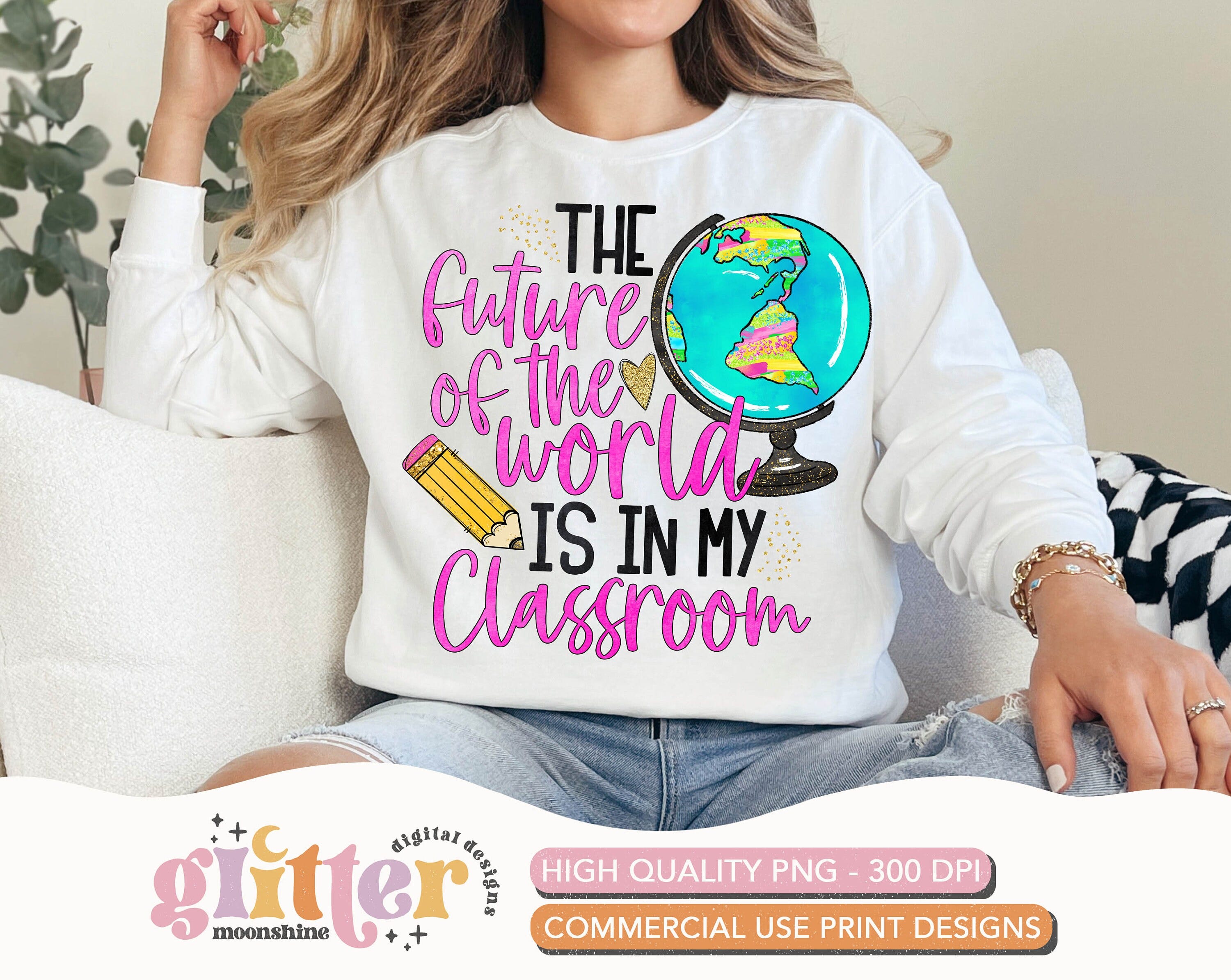 The Future Of The World Teacher PNG Print File for Sublimation Or Print, Printable, Virtual Teacher, Teaching Designs, Funny Teacher