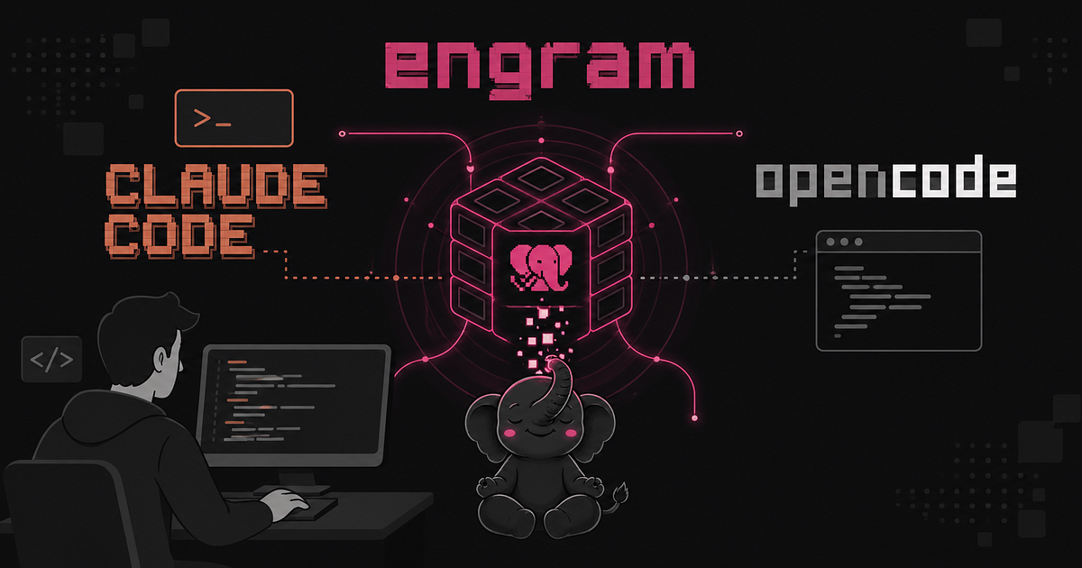Engram: Cómo darle memoria a tus agentes de IA (Claude Code, OpenCode)