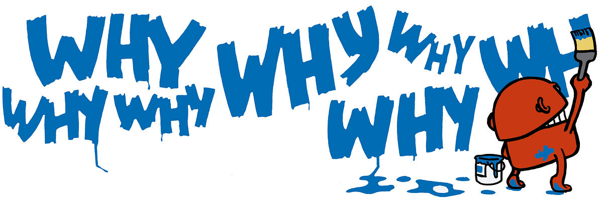 Why is this all about. Why картинка. надпись why. why рисунок. why why why.