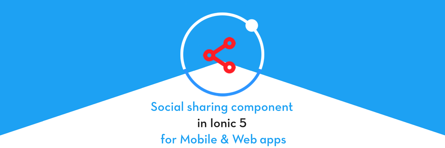 Social sharing component in Ionic 5\u200a—\u200aMobile & Web apps