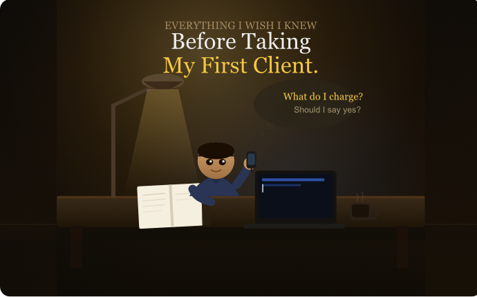 Everything I Wish I Knew Before Taking My First Freelance Client