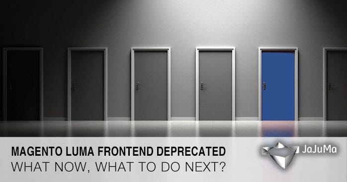 l▷ Magento Luma Frontend will be deprecated — What Now? What’s Next? Alternatives? ✔ | JaJuMa-Blog