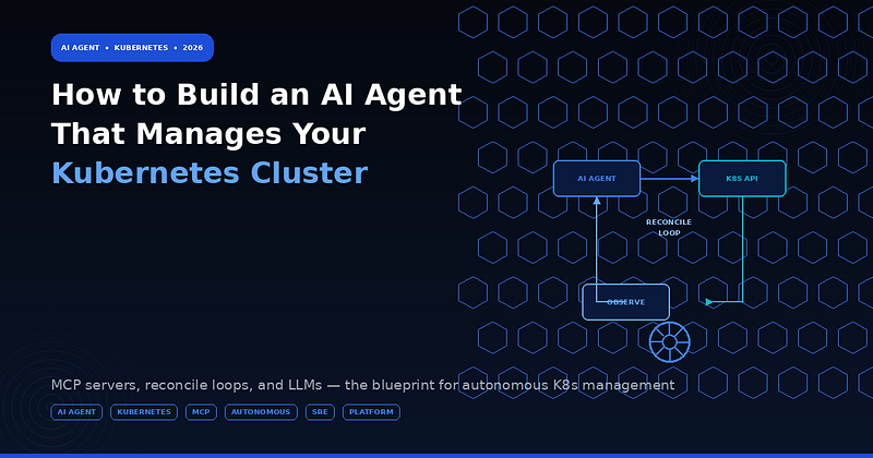 How to Build an AI Agent That Manages Your Kubernetes Cluster