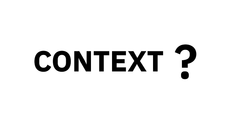 We’ve Been Calling Everything “Context.” Maybe That’s the Real Problem.