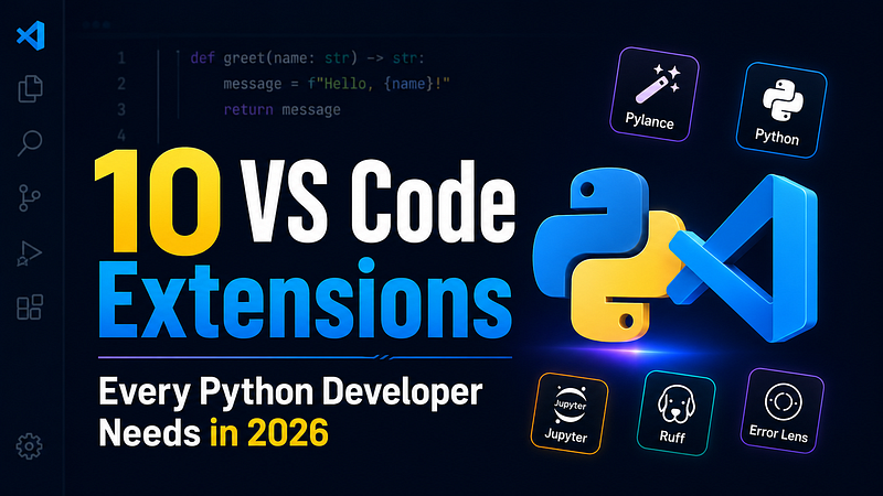 10 VS Code Extensions Every Python Developer Needs in 2026