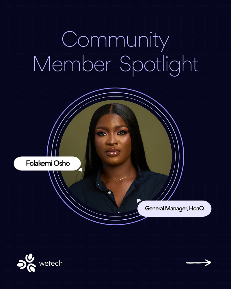 Wetech Community Spotlight: Folakemi Osho on Building Capital, Community, and Africa’s Innovation…