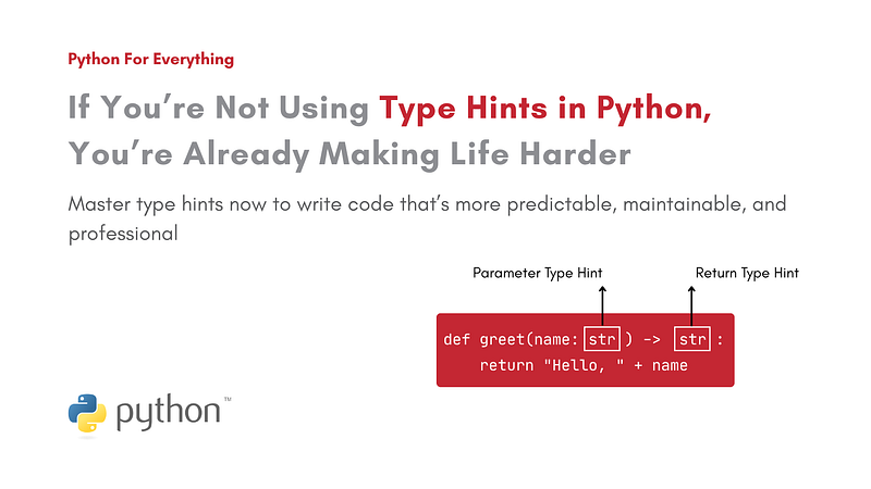 If You’re Not Using Type Hints in Python, You’re Already Making Life Harder