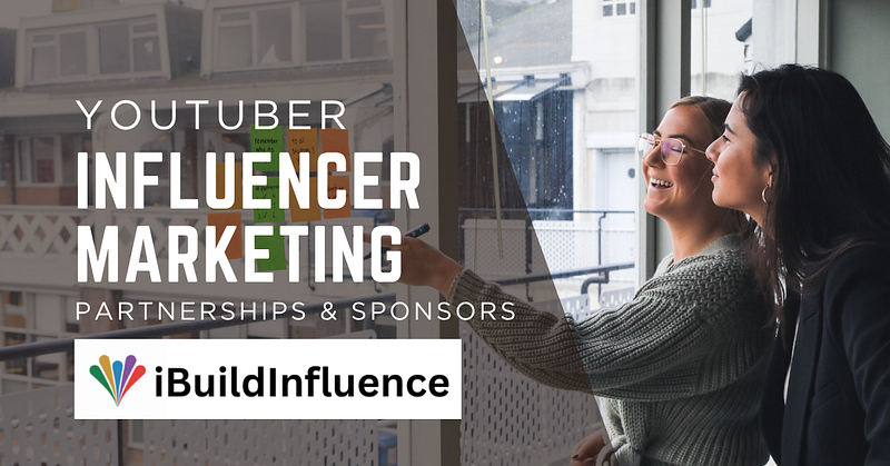 Influencer Marketing for YouTubers: Convert with Sponsorships | iBuildInfluence Blog