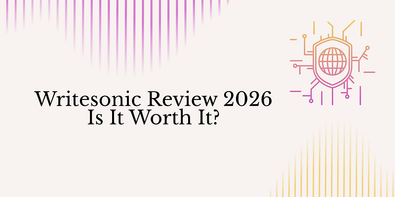 Writesonic Review 2026 — Is It Worth It?