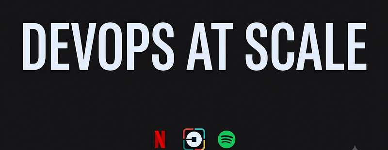How Netflix, Uber, and Spotify Run DevOps at Scale Lessons Every Engineer Should Steal