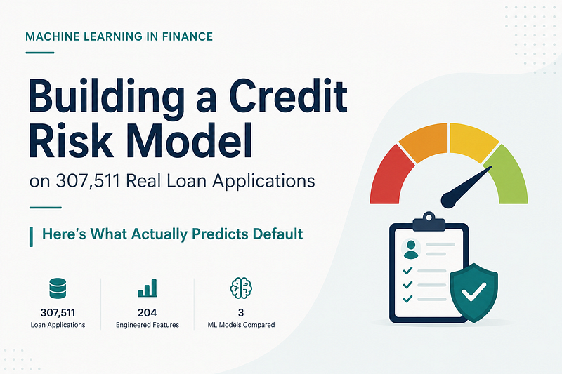 I Built a Credit Risk Model on 307,511 Real Loan Applications — Here’s What Actually Predicts…
