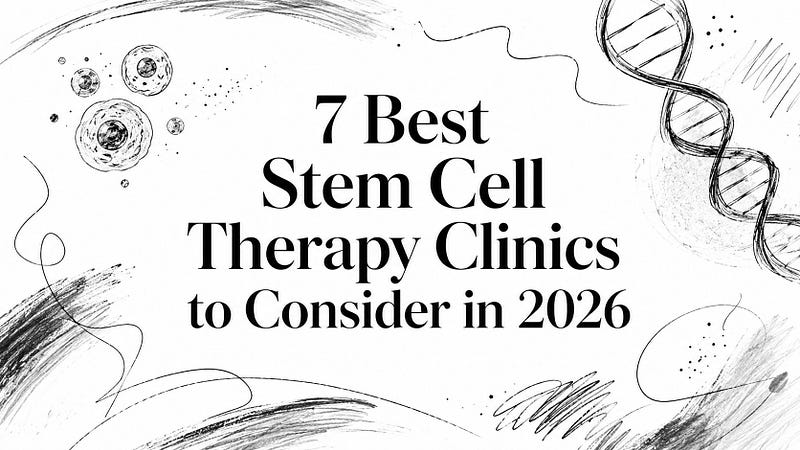 7 Best Stem Cell Therapy Clinics to Consider in 2026