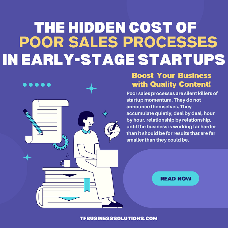 The Hidden Cost of Poor Sales Processes in Early-Stage Startups