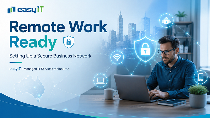 Remote Work Ready: How to Set Up a Secure Business Network